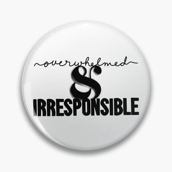 Item preview, Overwhelmed & Irresponsible designed and sold by iNeedAdult.