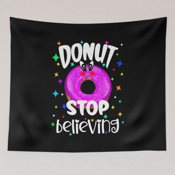 Item preview, Donut Stop Believing, Cute Donut, Motivational Quote designed and sold by orangeblue21.
