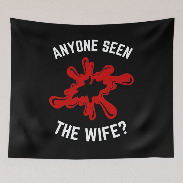 Item preview, Anyone Seen The Wife Funny Horror Halloween Drama Crime Mystery Psychological Thrillers designed and sold by larspat.