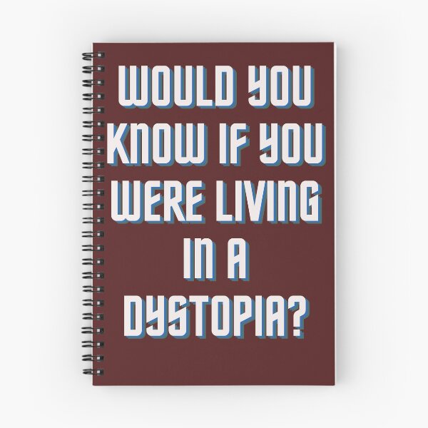 Item preview, Would You Know If You Were Living In A Dystopia? designed and sold by Bravenewnormal.