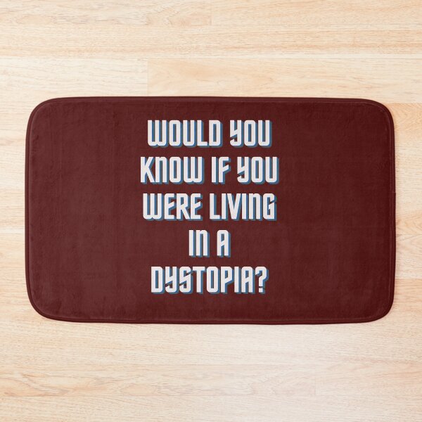 Item preview, Would You Know If You Were Living In A Dystopia? designed and sold by Bravenewnormal.