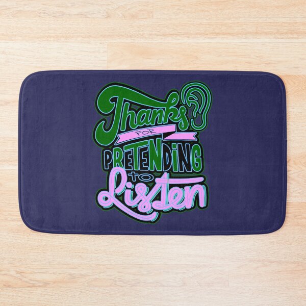Item preview, Thanks for Pretending to Listen designed and sold by CRHPOD20.