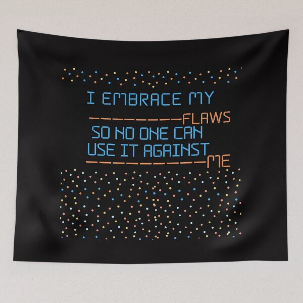 Item preview, I embrace my flaws,so no one can use it against me-acceptance designed and sold by Mammanation.