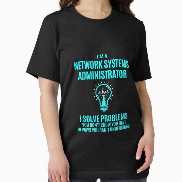 Item preview, Network Systems Administrator T Shirt - I Solve Problems Gift Item Tee designed and sold by emriclav.