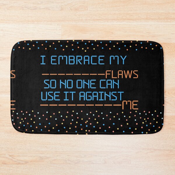 Item preview, I embrace my flaws,so no one can use it against me-acceptance designed and sold by Mammanation.