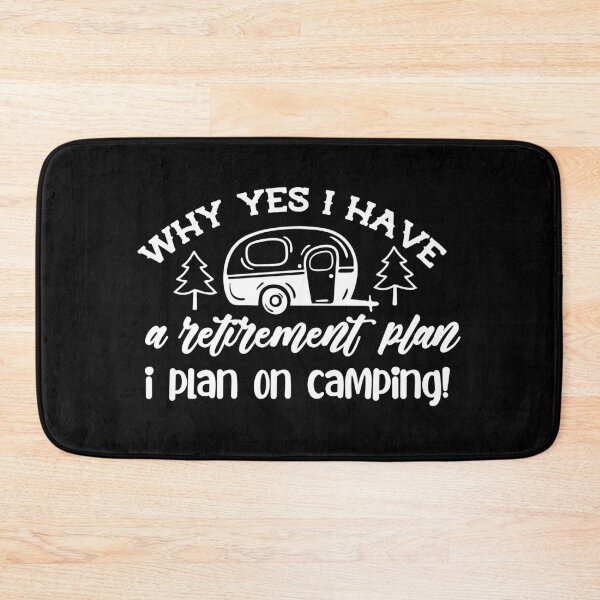 Item preview, Yes i have a retirement plan i plan on camping designed and sold by pnkpopcorn.