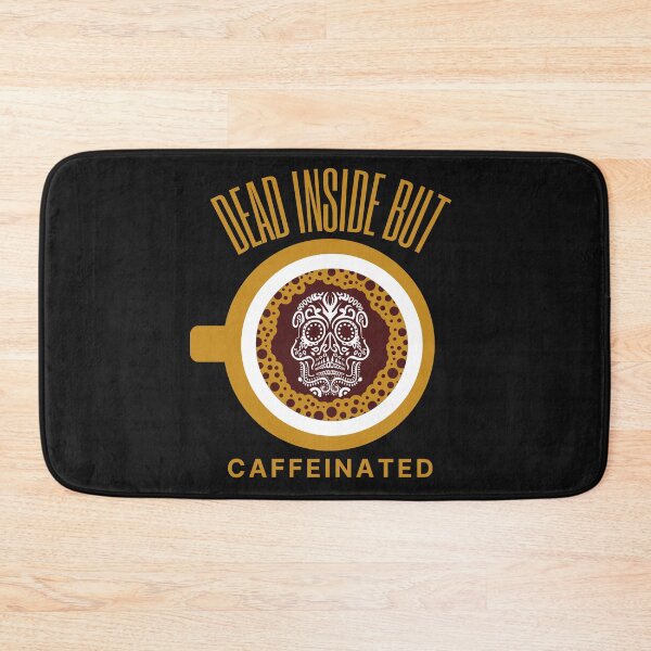 Item preview, Dead Inside But Caffeinated designed and sold by OliOuterBrands.