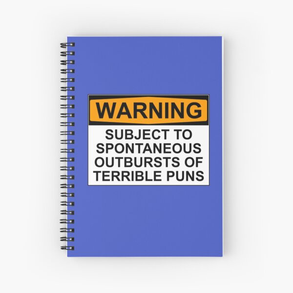 Item preview, WARNING: SUBJECT TO SPONTANEOUS OUTBURSTS OF TERRIBLE PUNS designed and sold by Rob Price.