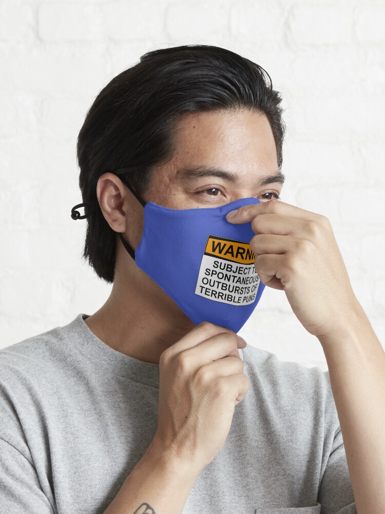 Alternate view of WARNING: SUBJECT TO SPONTANEOUS OUTBURSTS OF TERRIBLE PUNS Mask