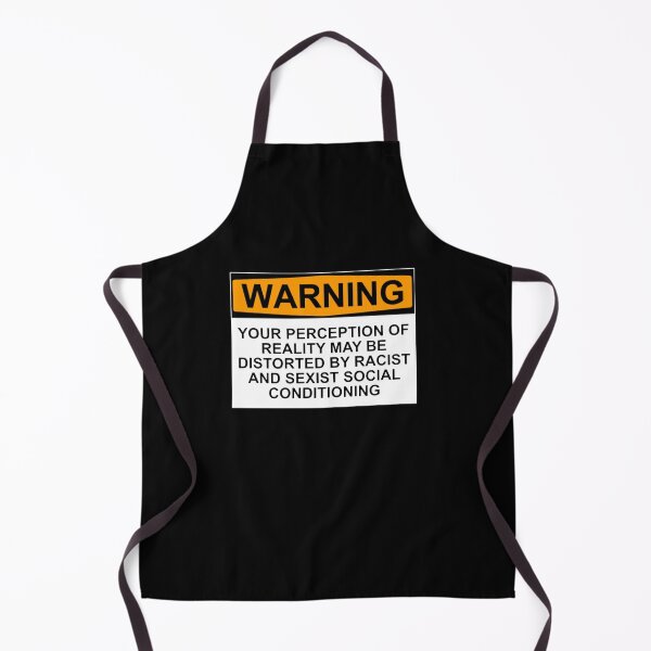 Item preview, WARNING: YOUR PERCEPTION OF REALITY MAY BE DISTORTED BY RACIST AND SEXIST SOCIAL CONDITIONING designed and sold by Rob Price.