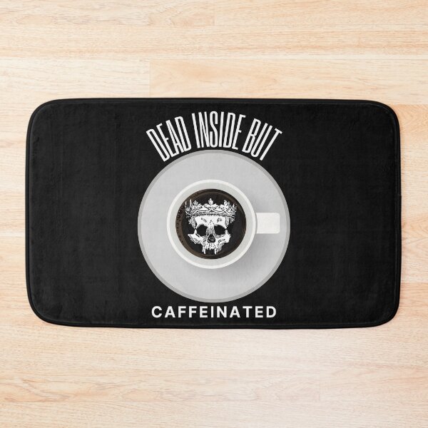 Item preview, Dead Inside But Caffeinated designed and sold by OliOuterBrands.