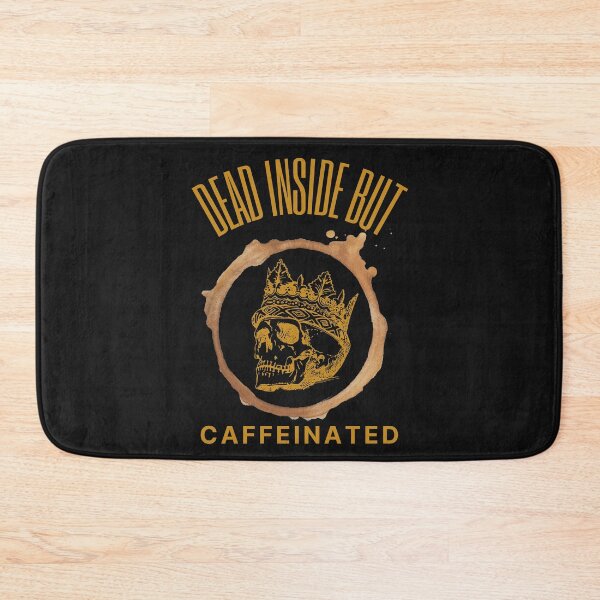 Item preview, Dead Inside But Caffeinated designed and sold by OliOuterBrands.
