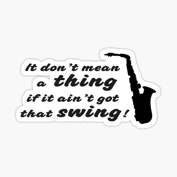 it-dont-mean-a-thing-sticker-by-balboa29-redbubble