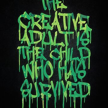 Artwork thumbnail, Graffiti Tag Typography! The Creative Adult is the Child Who Has Survived  by badbugs