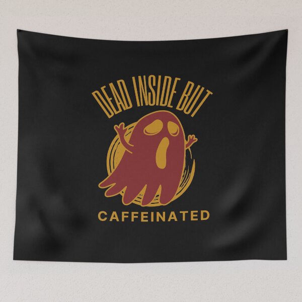 Item preview, Dead Inside But Caffeinated designed and sold by OliOuterBrands.