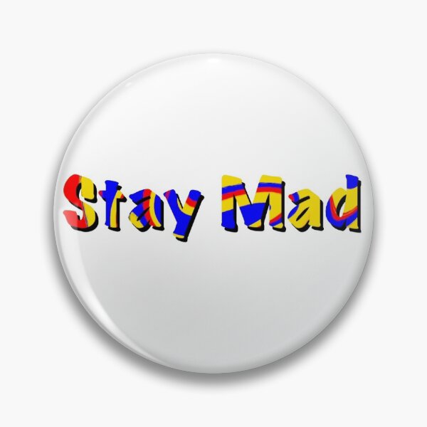 Item preview, Stay Mad designed and sold by Jocybossy3213.