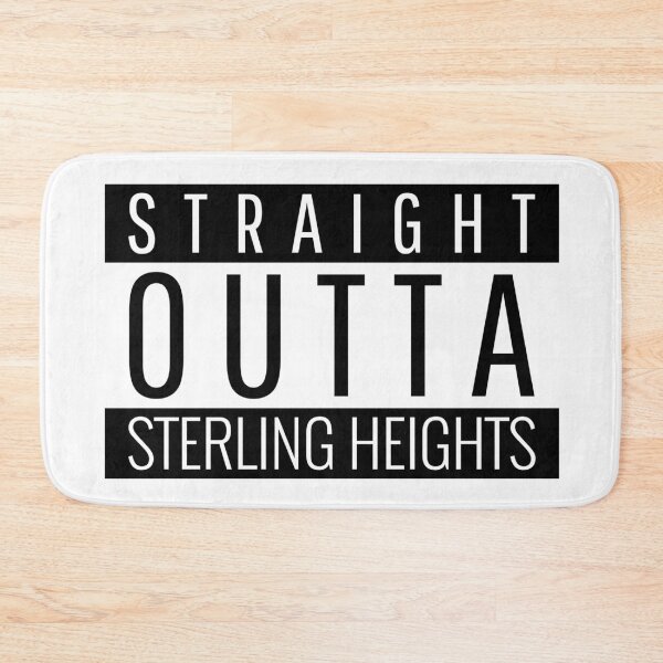 Item preview, Straight Outta Sterling Heights Michigan  designed and sold by Teelogic.