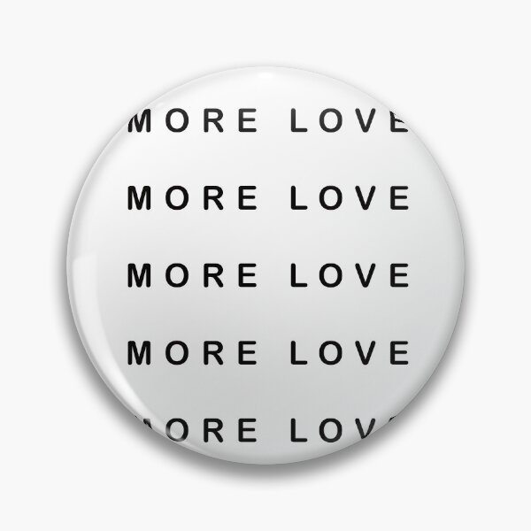 Item preview, More Love designed and sold by AMirrorVisualz.