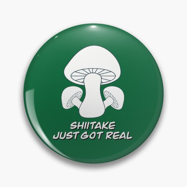 Item preview, Shiitake Just Got Real - Pun for Foodies, Gag Gift - white letters designed and sold by FlorenciaBliss.