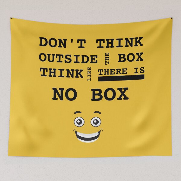 Item preview, Think outside no box required don't think outside the box think like there is no box designed and sold by JustMindBlowing.
