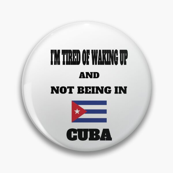 Item preview, I'M TIRED OF WAKING UP AND NOT BEING IN CUBA designed and sold by DArtest.