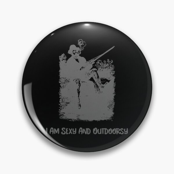 Item preview, I Am Sexy And Outdoorsy  designed and sold by handsomesi.