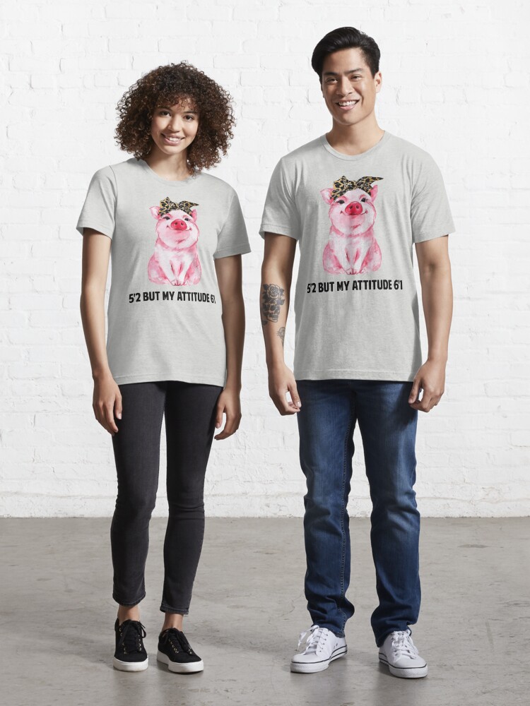 5'2 But My Attitude 6'1 Pink Pig Essential T-Shirt for Sale by KatiestoreDT