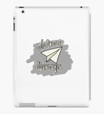I Can't Change iPad Case/Skin