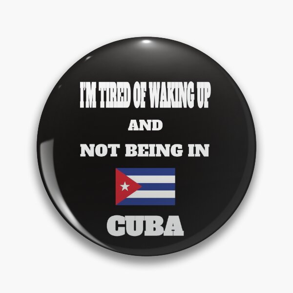 Item preview, I'M TIRED OF WAKING UP AND NOT BEING IN CUBA designed and sold by DArtest.