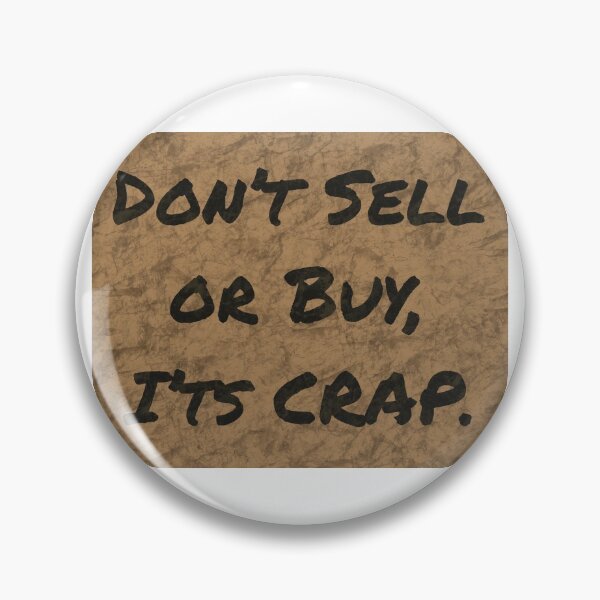 Item preview, Don’t sell or But, I’ts CRAP. designed and sold by ExistentialMex.