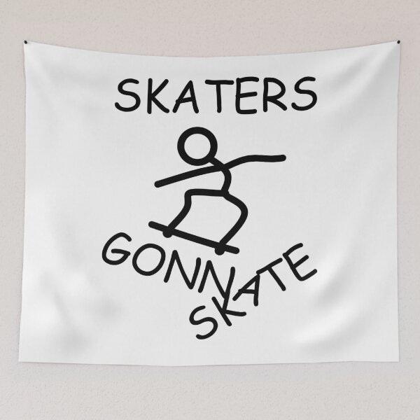 Item preview, SKATERS GONNA SKATE designed and sold by DomGDesign.