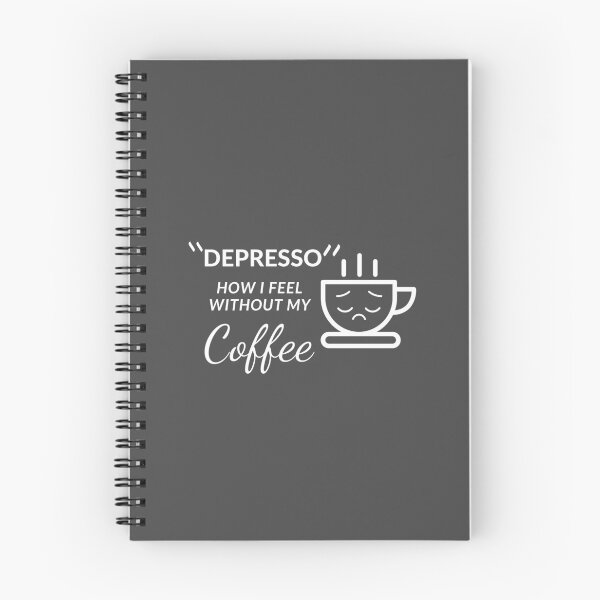 Item preview, Depresso how I feel without my coffee | Expresso designed and sold by thanksgeek.