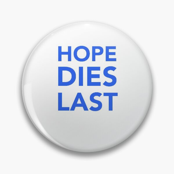 Item preview, Hope Dies Last designed and sold by RossDillon.