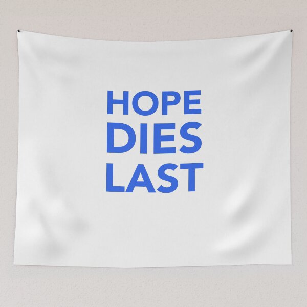 Item preview, Hope Dies Last designed and sold by RossDillon.