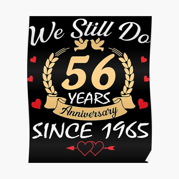 “Happy 56th Wedding Anniversary We Still Do 56 Year Since 1965” Poster