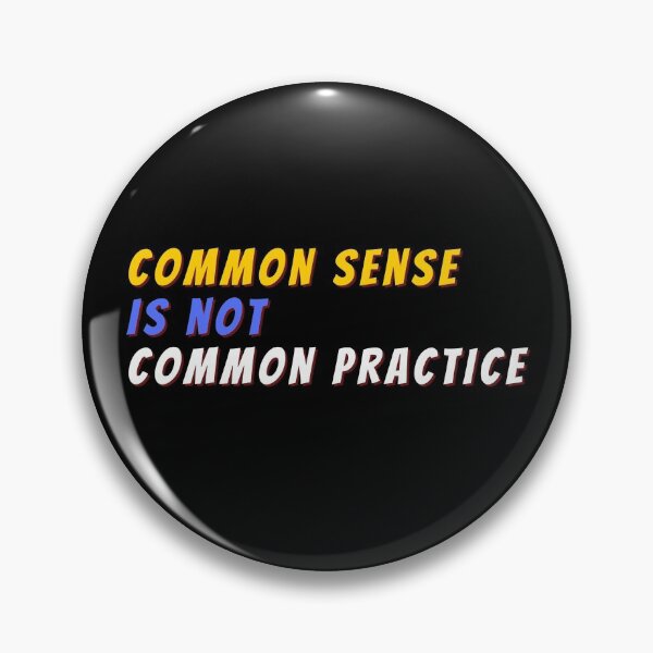 Item preview, Common Sense Is Not Common Practice  designed and sold by MojaveTradePost.