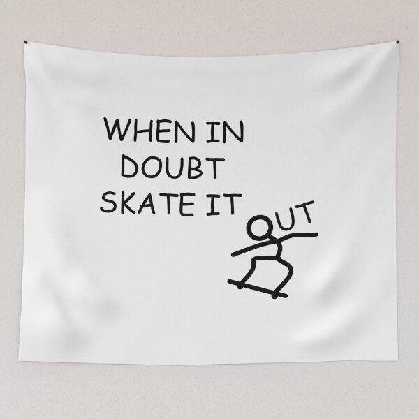 Item preview, WHEN IN DOUBT SKATE IT OUT designed and sold by DomGDesign.