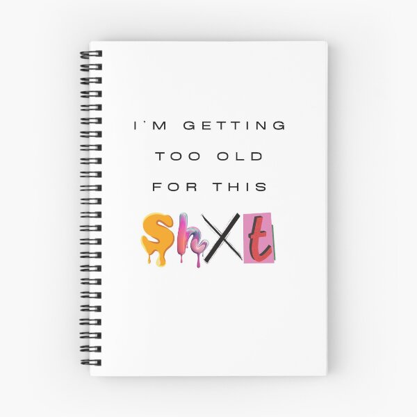 Item preview, I'm Getting Too Old For This SHXT designed and sold by Stylesbyfouad.