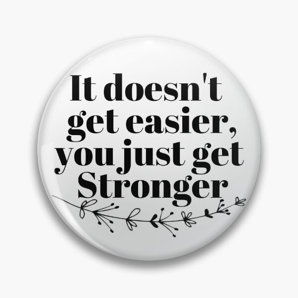 Item preview, It doesn't get easier, you just get stronger designed and sold by Inspired2Live.
