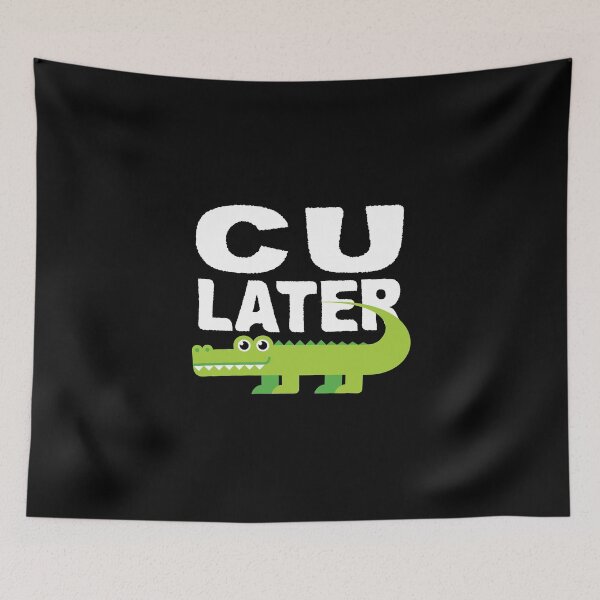 Item preview, C U Later Alligator designed and sold by DurianWong.