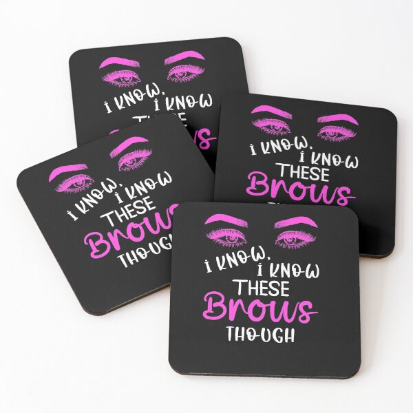 Item preview,   I Know I Know These Brows Though, Eyebrow, Eyebrow Artist Gift designed and sold by UrbanJupiter1.