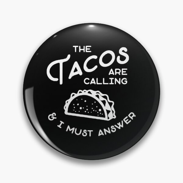 Item preview, The Tacos are Calling and I Must Answer  designed and sold by iccouturier.