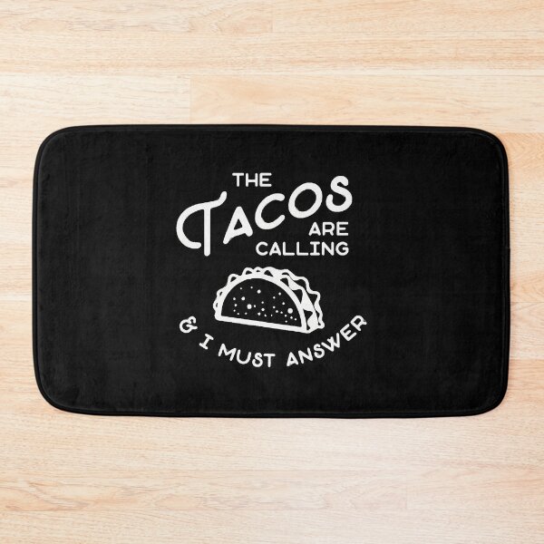 Item preview, The Tacos are Calling and I Must Answer  designed and sold by iccouturier.