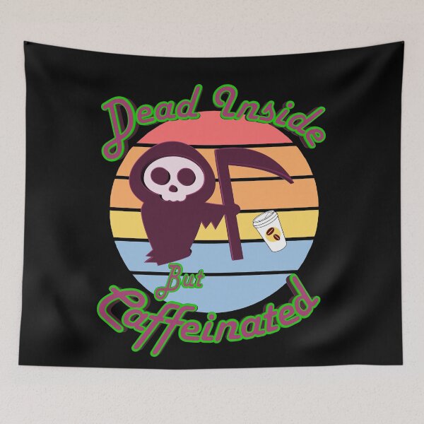 Item preview, Dead Inside But Caffeinated Grim designed and sold by toddbrooney.
