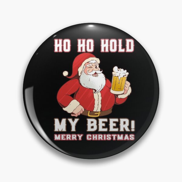 Item preview, Ho Ho Hold my Beer Merry Christmas - Funny Santa Christmas  designed and sold by dJ-Design.