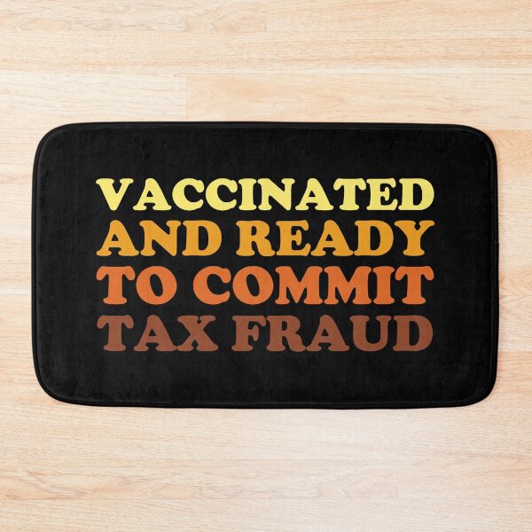 Item preview, Vaccinated And Ready To Commit Tax Fraud - funny designed and sold by SunsetCloud.