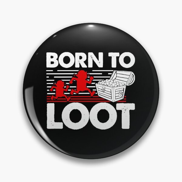 Item preview, Gaming - Born To Loot  designed and sold by hleichMehlani.