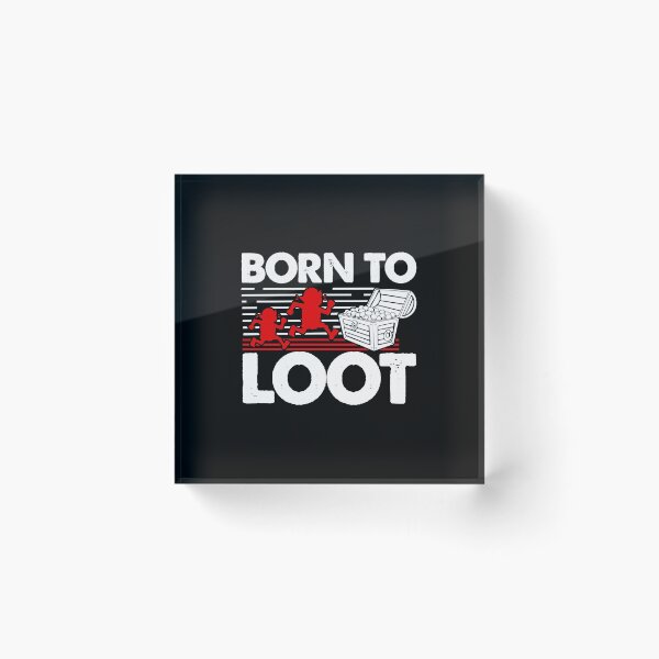 Item preview, Gaming - Born To Loot  designed and sold by hleichMehlani.