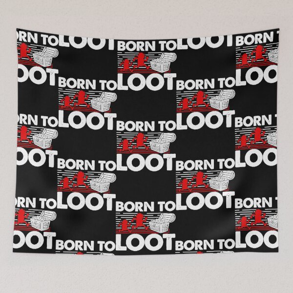 Item preview, Gaming - Born To Loot  designed and sold by hleichMehlani.