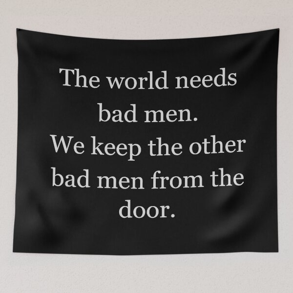 Item preview, The world needs bad men designed and sold by CyberWindow.